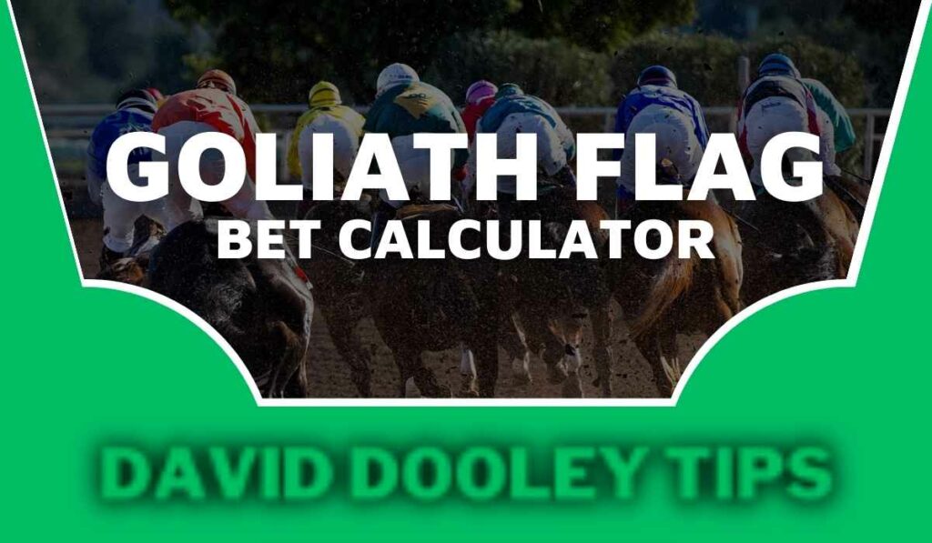 Goliath Flag Bet Calculator
